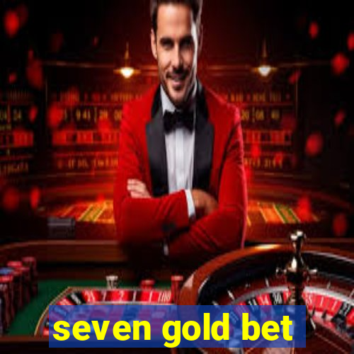 seven gold bet